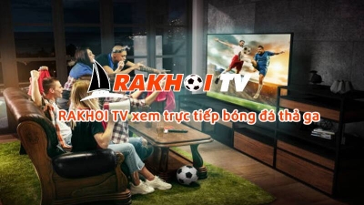 Trải nghiệm bóng đá chất lượng, miễn phí với Rakhoi TV